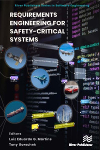 Luiz Eduardo G. Martins (editor), Tony Gorschek (editor) - Requirements Engineering for Safety-Critical Systems (River Publishers Series in Software Engineering)-River Publishers (2022)